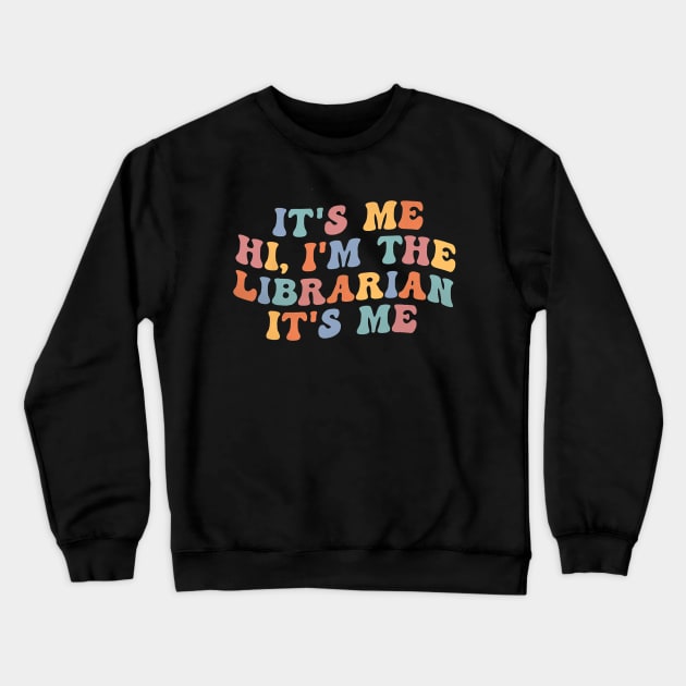 It's Me Hi I'm The Librarian Summer Reading Back To School Crewneck Sweatshirt by torifd1rosie